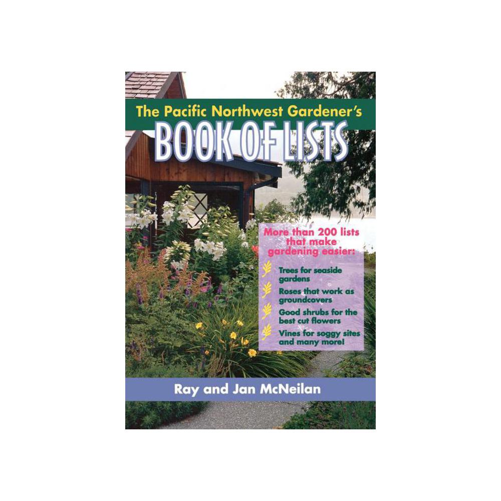 McNeilan, The Pacific Northwest Gardener's Book of Lists, 9780878339563, Taylor Trade Publishing, 1997, Gardening, Books